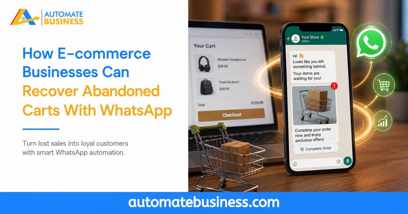 Automate Business banner showing an e-commerce website with an abandoned shopping cart and a WhatsApp reminder message, illustrating how WhatsApp automation can help recover lost sales.