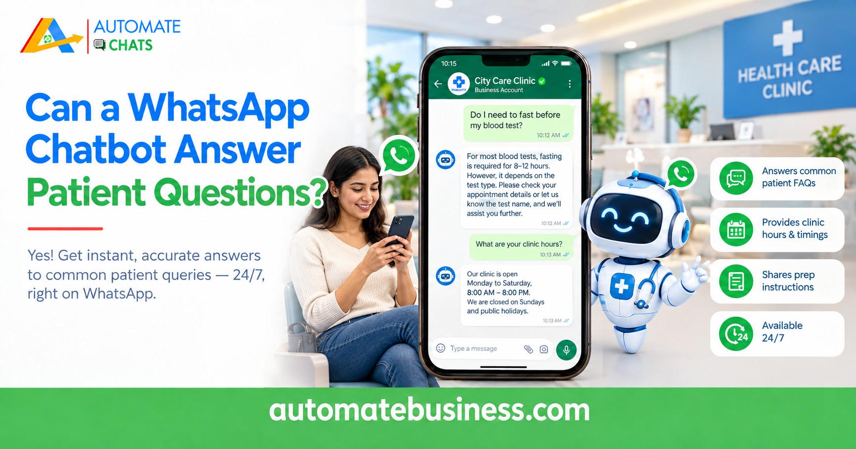 Healthcare WhatsApp chatbot answering patient questions 24/7, including FAQs, clinic hours, and preparation instructions.