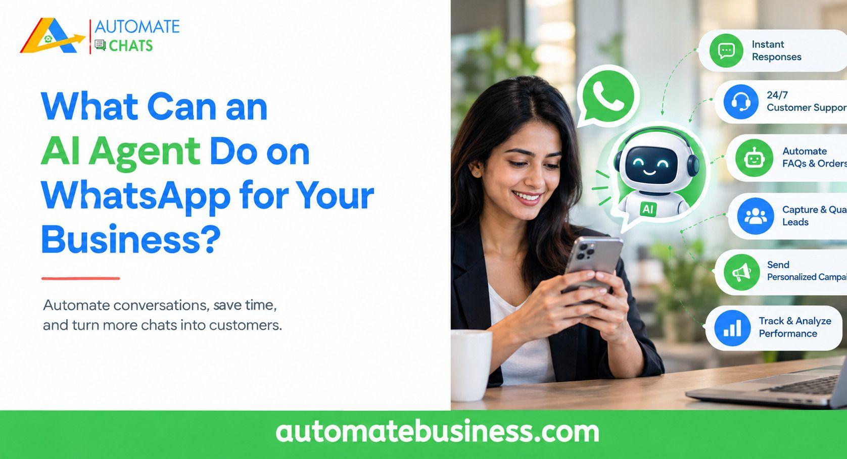 Automate Chats banner featuring an AI agent on WhatsApp, showing how businesses can automate customer support, answer FAQs, manage orders, capture leads, send personalized campaigns, and track performance